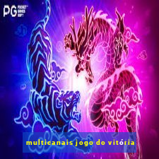 multicanais jogo do vitória